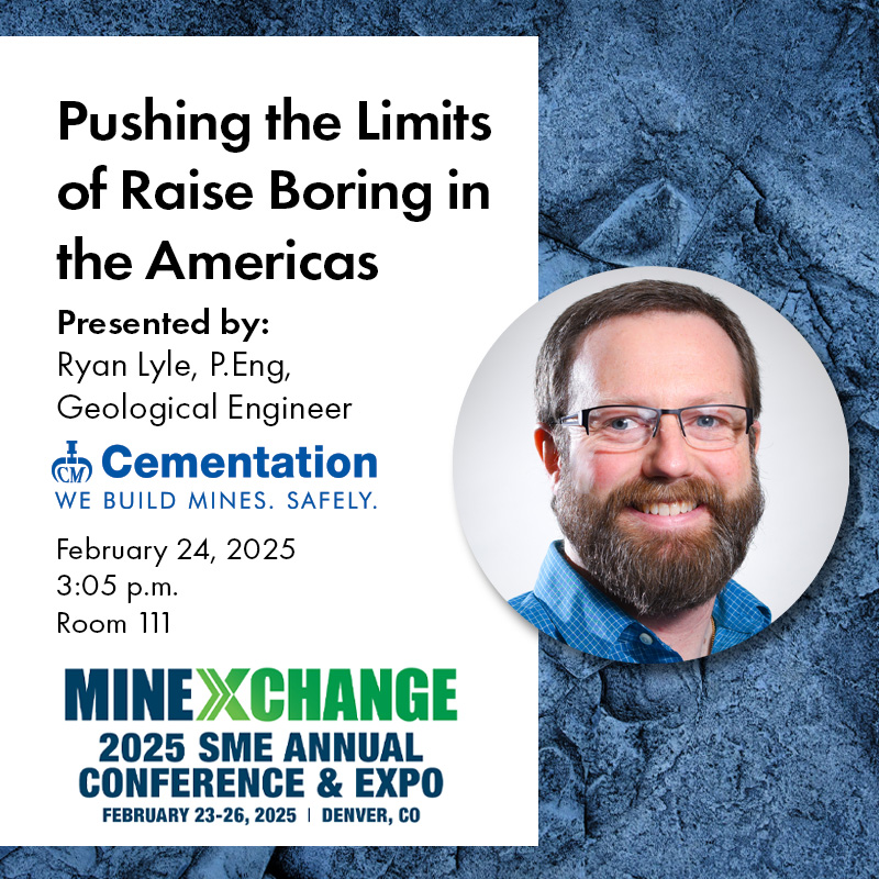 Pushing the Limits of Raise Boring in the Americas - MINEXCHANGE 2025